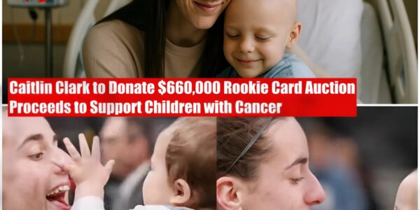 Caitlin Clark to Donate $660,000 Rookie Card Auction Proceeds to Support Children with Cancer