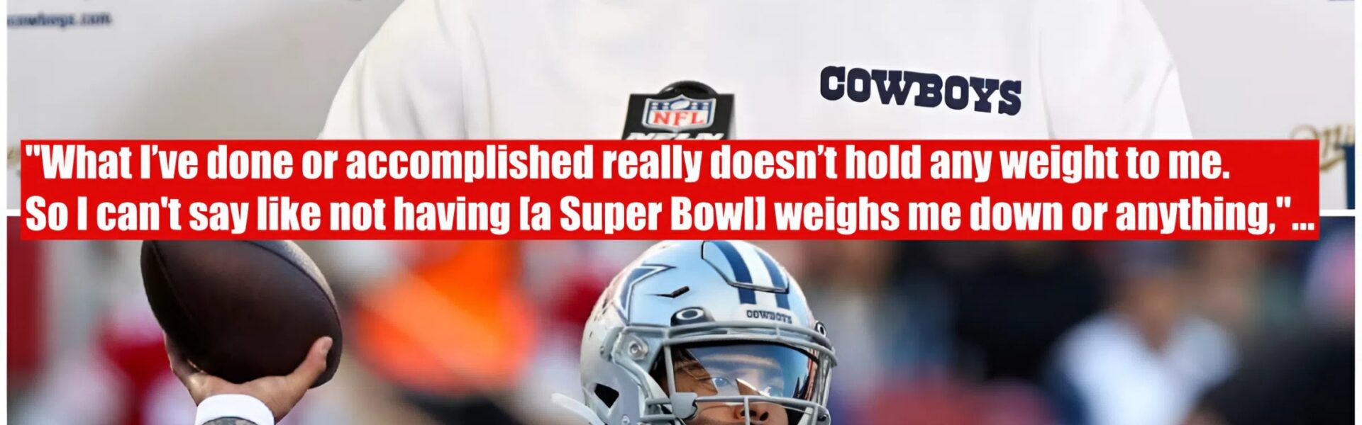 Dak Prescott Delivers Intense, Unfiltered Take on Super Bowl Motivation
