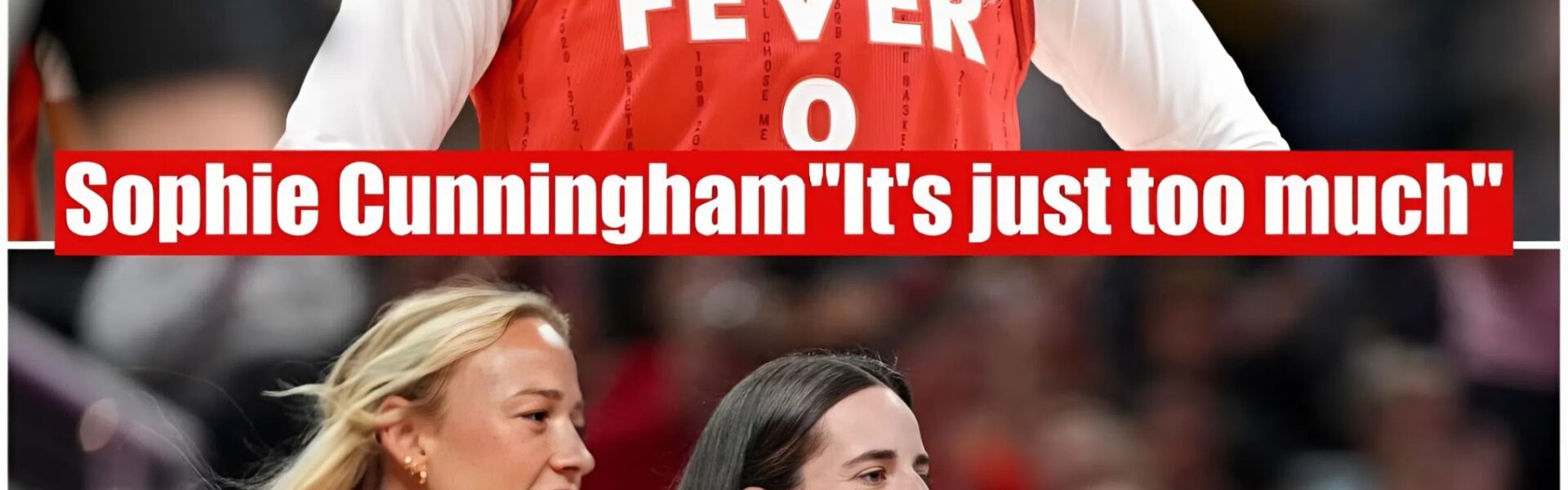 “It’s Just Too Much”: Sophie Cunningham Speaks Out on Caitlin Clark Being Targeted in the WNBA