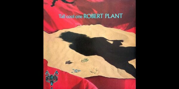 Robert Plant and "Tall Cool One": A Journey Through the Fusion of Rock and Rhythm