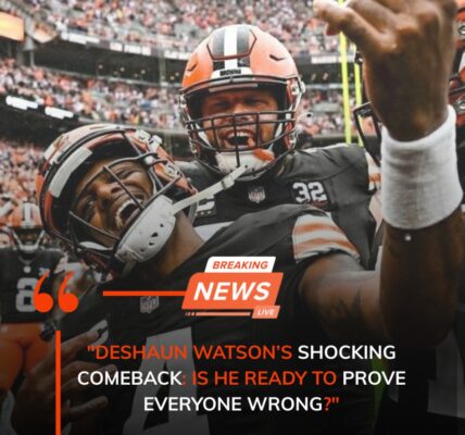 Deshaun Watson’s Shocking Comeback: Is He Ready to Prove Everyone Wrong?