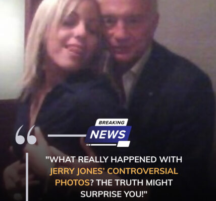 What Really Happened With Jerry Jones’ Controversial Photos? The Truth Might Surprise You!