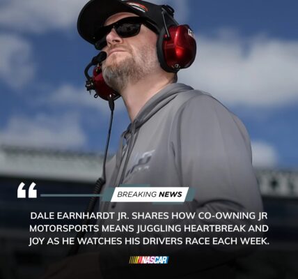 The Emotional Rollercoaster of Being a NASCAR Team Owner: Dale Earnhardt Jr. Opens Up