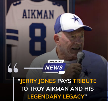 Jerry Jones Pays Tribute to Troy Aikman and His Legendary Legacy