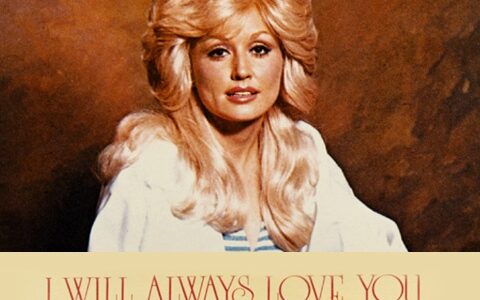 Dolly Parton’s “I Will Always Love You”: A Song of Farewell and Forever Love
