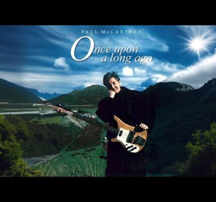 Once Upon a Long Ago: Paul McCartney’s Fairytale in Song