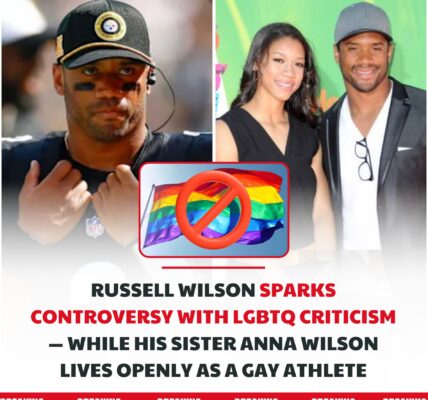 RUSSELL WILSON SPARKS CONTROVERSY WITH LGBTQ CRITICISM — WHILE HIS SISTER ANNA WILSON LIVES OPENLY AS A GAY ATHLETE