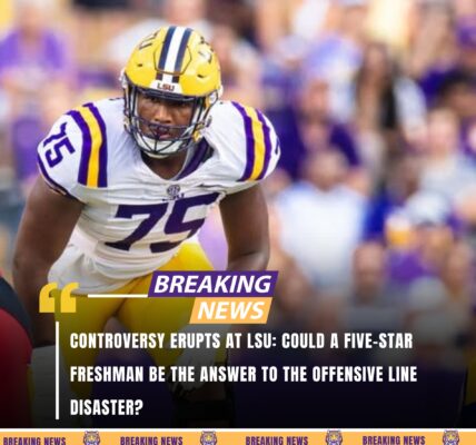 Controversy Erupts at LSU: Could a Five-Star Freshman Be the Answer to the Offensive Line Disaster?