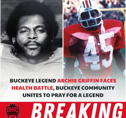 BUCKEYE LEGEND ARCHIE GRIFFIN FACES HEALTH BATTLE, BUCKEYE COMMUNITY UNITES TO PRAY FOR A LEGEND