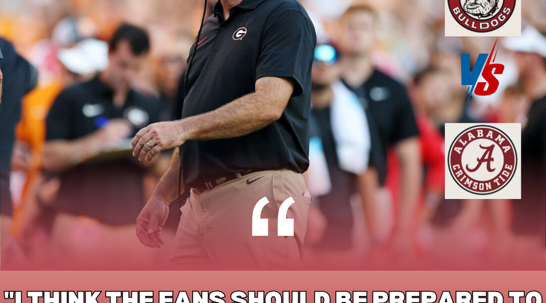 “We’re Ready to Win”—Kirby Smart Declares Georgia Bulldogs Will Defeat Alabama and Fans Will Celebrate Right in Athens