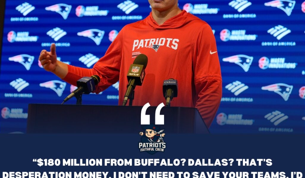 "Drake Maye Says No to $150 Million Offers, Choosing Legacy With Patriots Over Fortune and Forgettable Glory Elsewhere"
