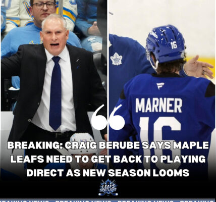 Breaking: Craig Berube says Maple Leafs need to get back to playing direct as new season looms
