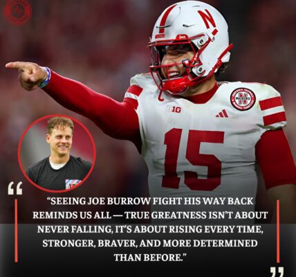 BREAKING: Dylan Raiola Raises His Voice with Pride ❤️ — Nebraska’s Young QB Applauds Joe Burrow’s Stunning Comeback, Celebrates the Spirit of Resilience in Football, and Encourages Every Athlete to believe in second chances, fight through pain, and rise stronger than ever.”