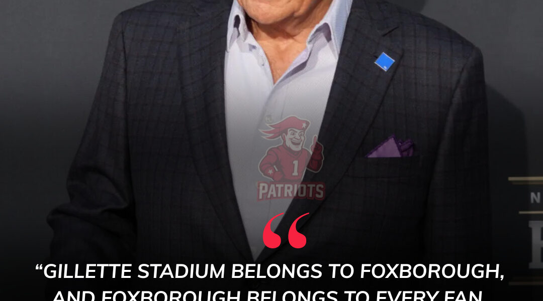 New England Patriots CEO Robert Kraft Slashes Ticket Prices to Make Sure Every Fan Can Pack Gillette Stadium and Feel the Roar of Foxborough…