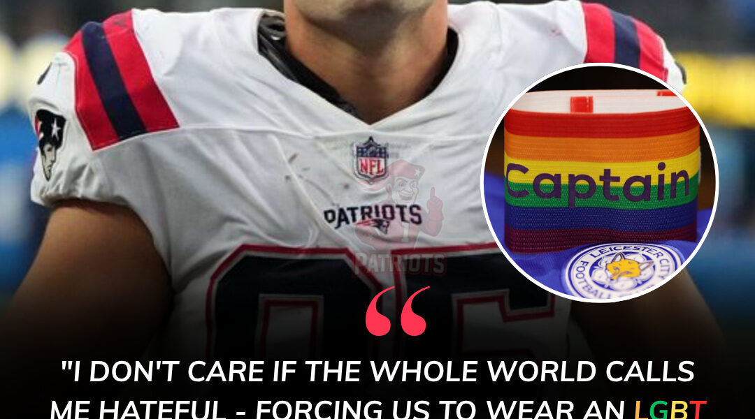 Patriots Tight End Hunter Henry Has Shocked the Entire Nation When, Before the Team's Next Game, He Bluntly Refused to Wear the LGBT Armband to Honor This Movement, and Simultaneously Bluntly Criticized the "WOKE" Program as Unworthy of Celebration