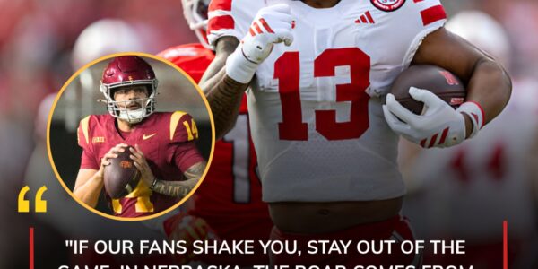 USC’s Jayden Maiava Fires Shot, Nebraska’s Nyziah Hunter Stands Firm