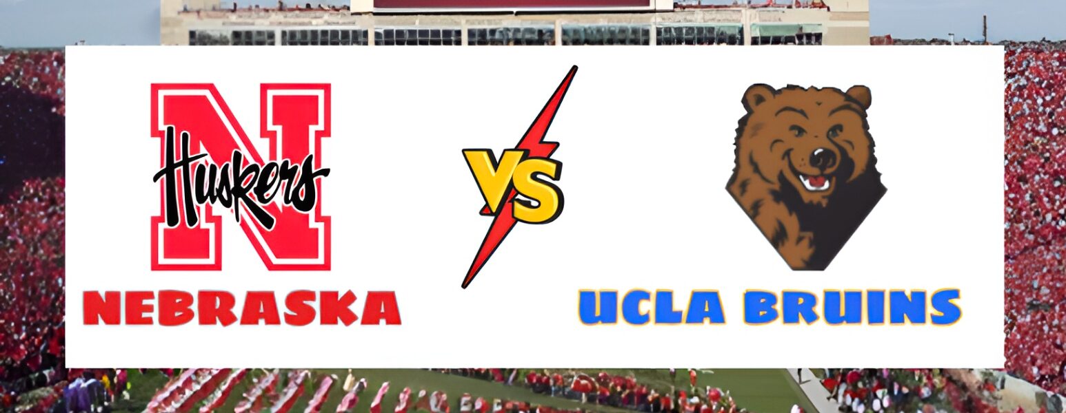 Nebraska vs UCLA Bruins – High-Stakes Showdown at Memorial Stadium 🌽🔥