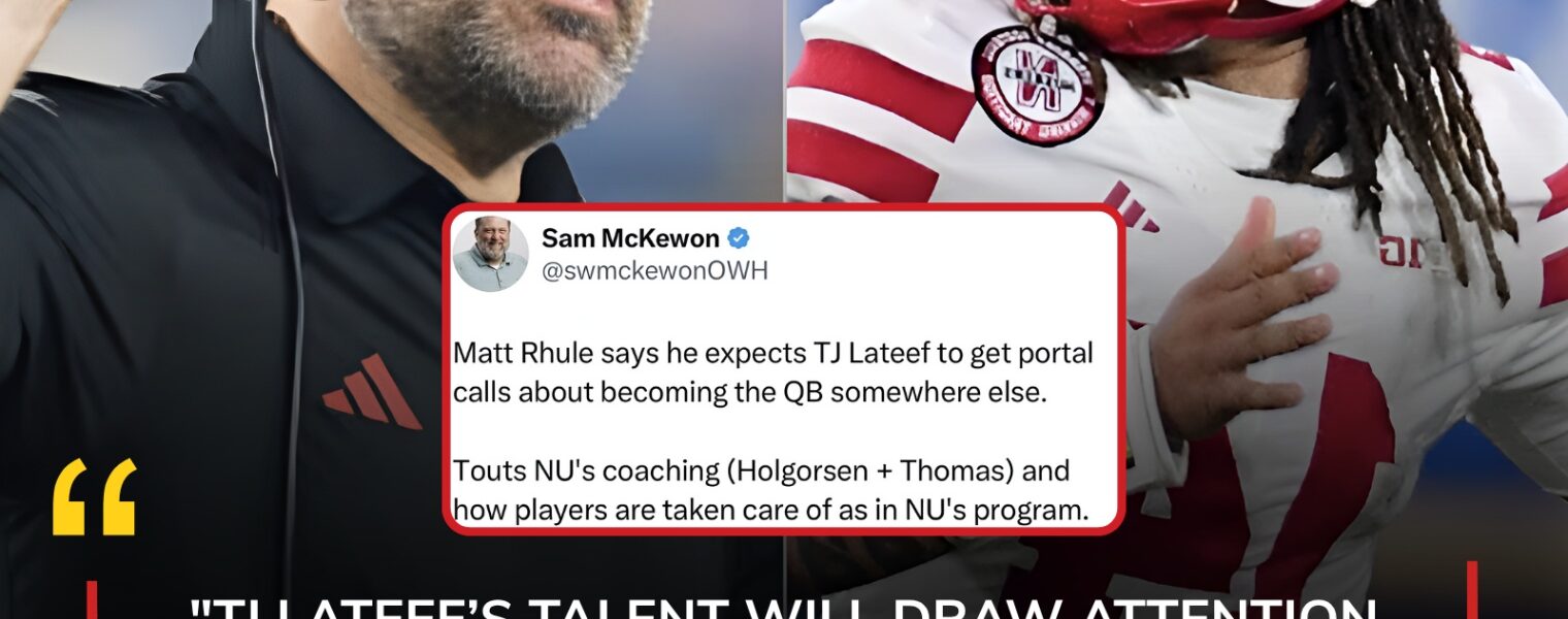 Matt Rhule Predicts Star QB TJ Lateef Will Receive Transfer Portal Calls — Praises Nebraska’s Coaching and Player Care as Key to Retention