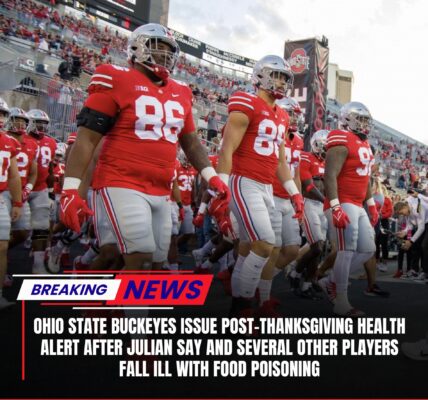 BREAKING NEWS — Ohio State Buckeyes issue post-Thanksgiving health alert after Julian Say and several other players fall ill with food poisoning