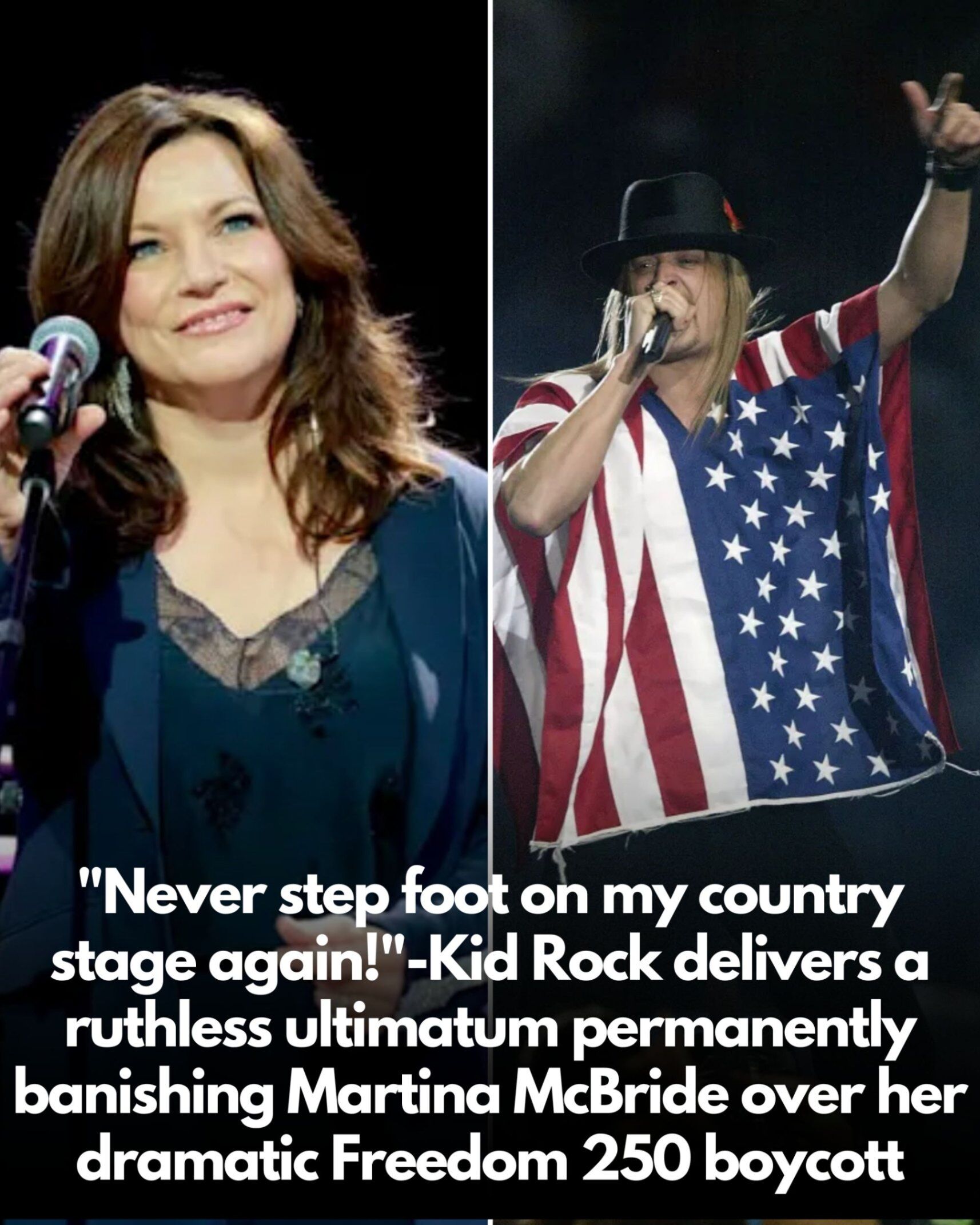 qn. “Never step foot on my country stage again!”—Kid Rock delivers a ruthless ultimatum permanently banishing Martina McBride over her dramatic Freedom 250 boycott
